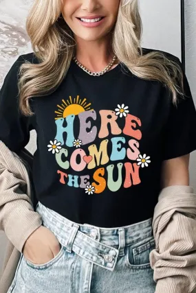 Here Comes The Sun Graphic T Shirts